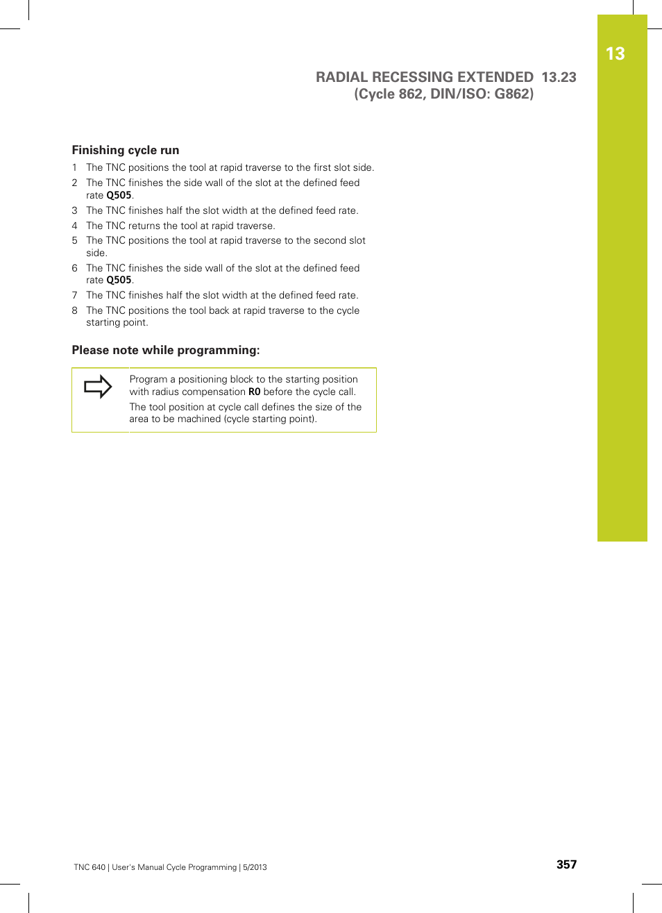 Finishing cycle run, Please note while programming | HEIDENHAIN TNC 640 (34059x-02) Cycle programming User Manual | Page 357 / 581