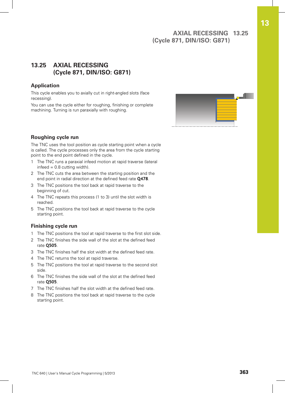 25 axial recessing (cycle 871, din/iso: g871), Application, Roughing cycle run | Finishing cycle run, Axial recessing (cycle 871, din/iso: g871) | HEIDENHAIN TNC 640 (34059x-02) Cycle programming User Manual | Page 363 / 581