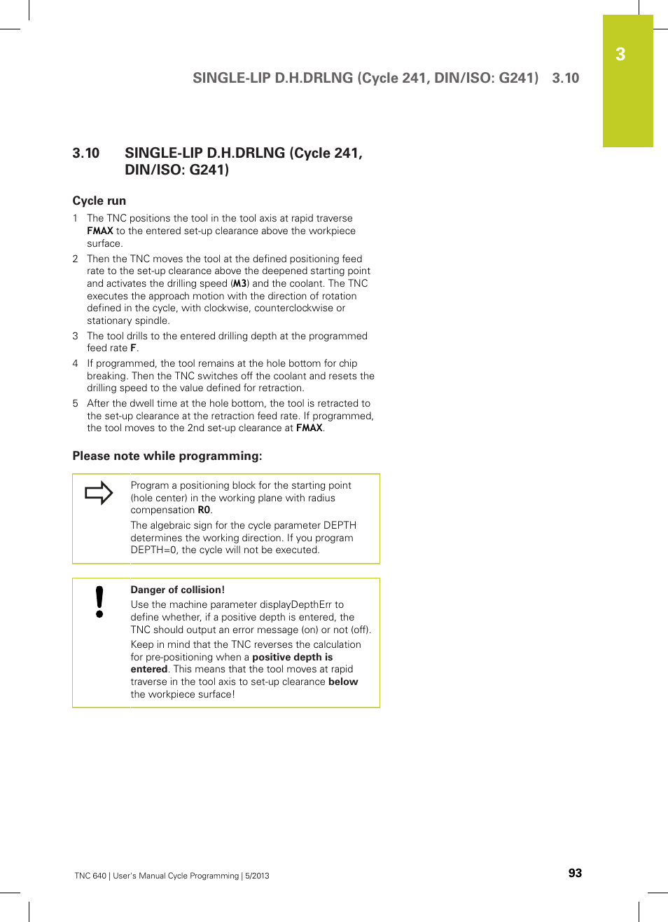 10 single-lip d.h.drlng (cycle 241, din/iso: g241), Cycle run, Please note while programming | Single-lip d.h.drlng (cycle 241, din/iso: g241) | HEIDENHAIN TNC 640 (34059x-02) Cycle programming User Manual | Page 93 / 581