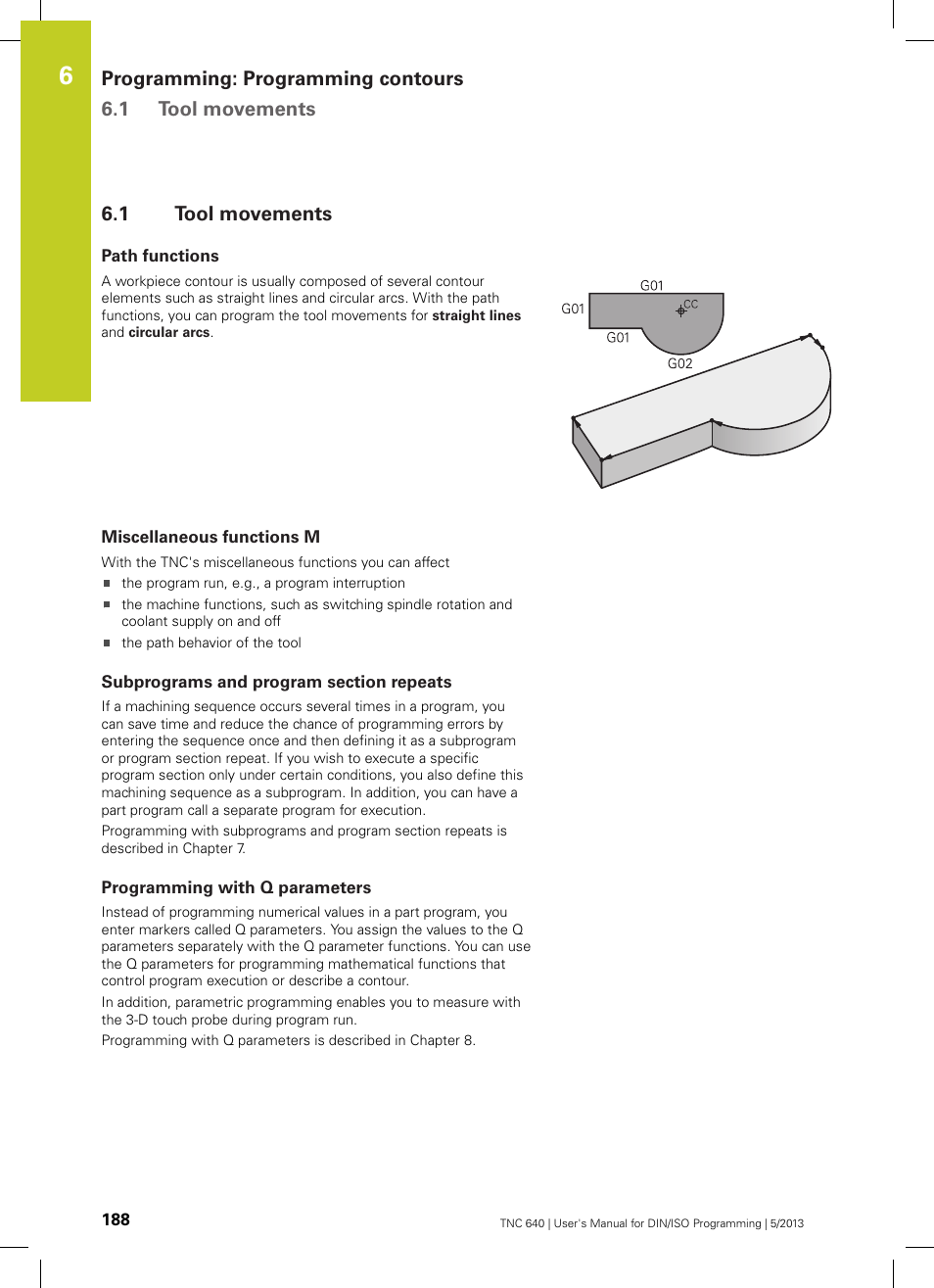 1 tool movements, Path functions, Miscellaneous functions m | Subprograms and program section repeats, Programming with q parameters, Tool movements | HEIDENHAIN TNC 640 (34059x-02) ISO programming User Manual | Page 188 / 620