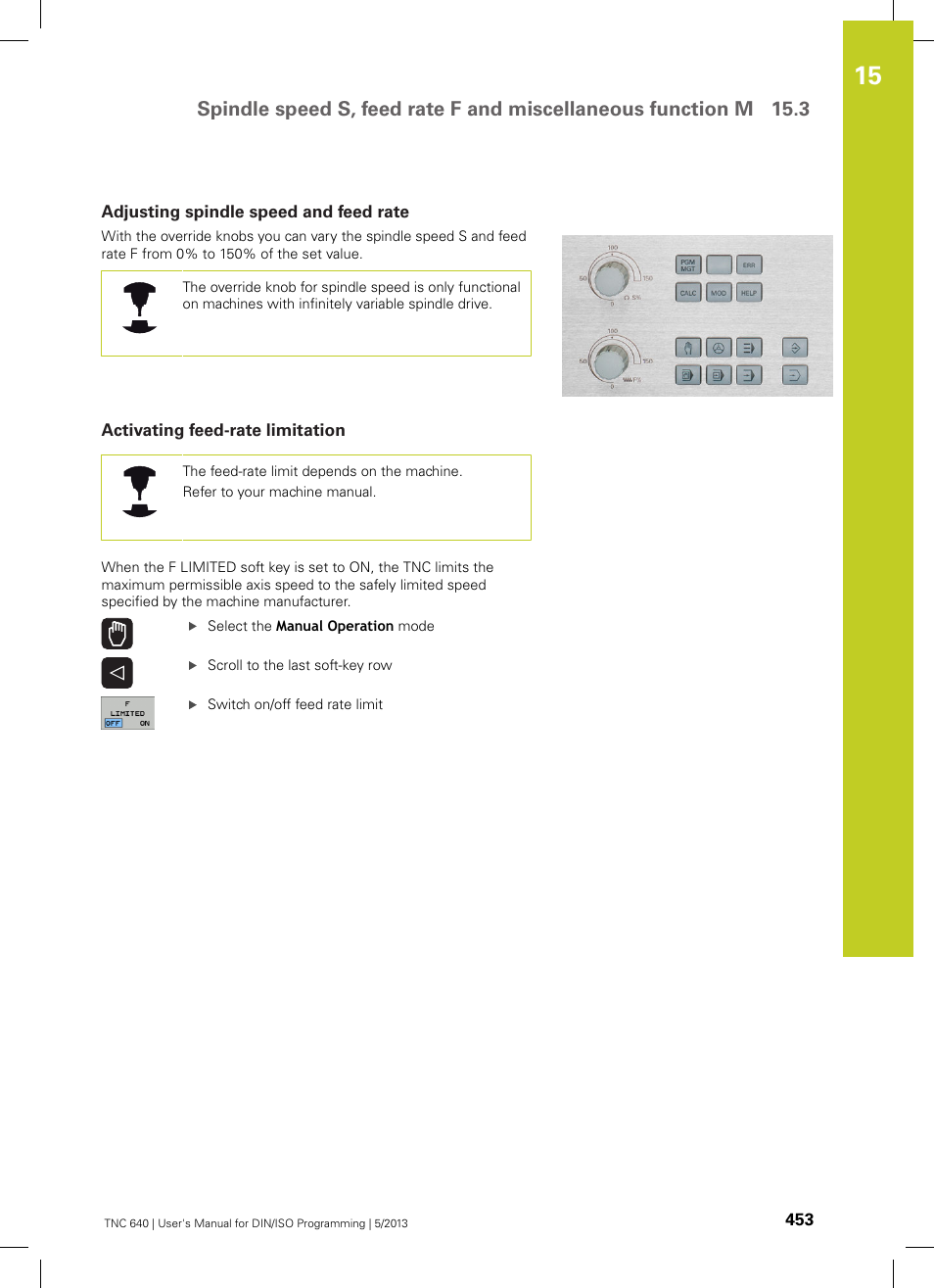Adjusting spindle speed and feed rate, Activating feed-rate limitation | HEIDENHAIN TNC 640 (34059x-02) ISO programming User Manual | Page 453 / 620