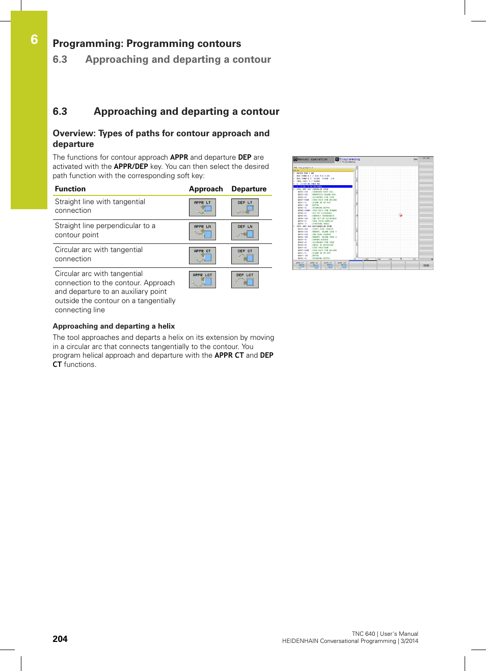 3 approaching and departing a contour, Approaching and departing a contour, Hing/departing contours: see " approaching and | K, see " approaching and | HEIDENHAIN TNC 640 (34059x-04) User Manual | Page 204 / 679