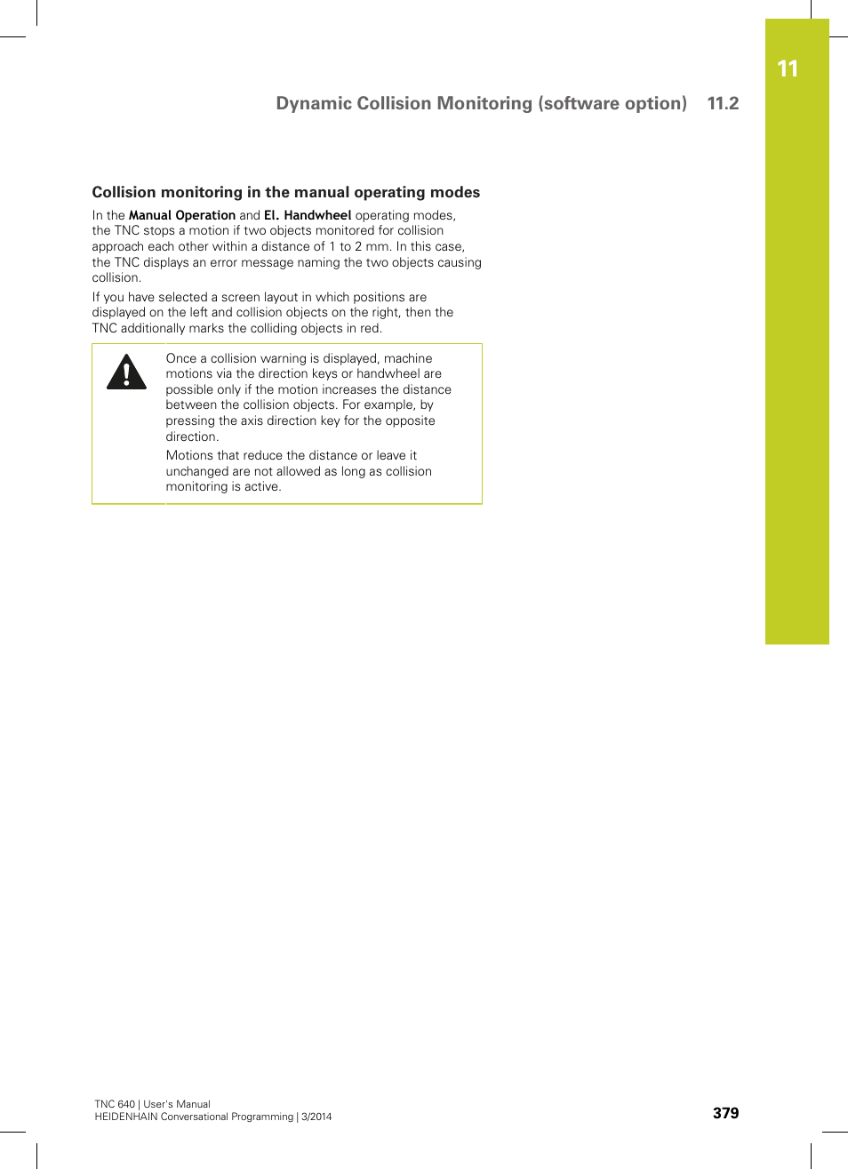 Collision monitoring in the manual operating modes | HEIDENHAIN TNC 640 (34059x-04) User Manual | Page 379 / 679