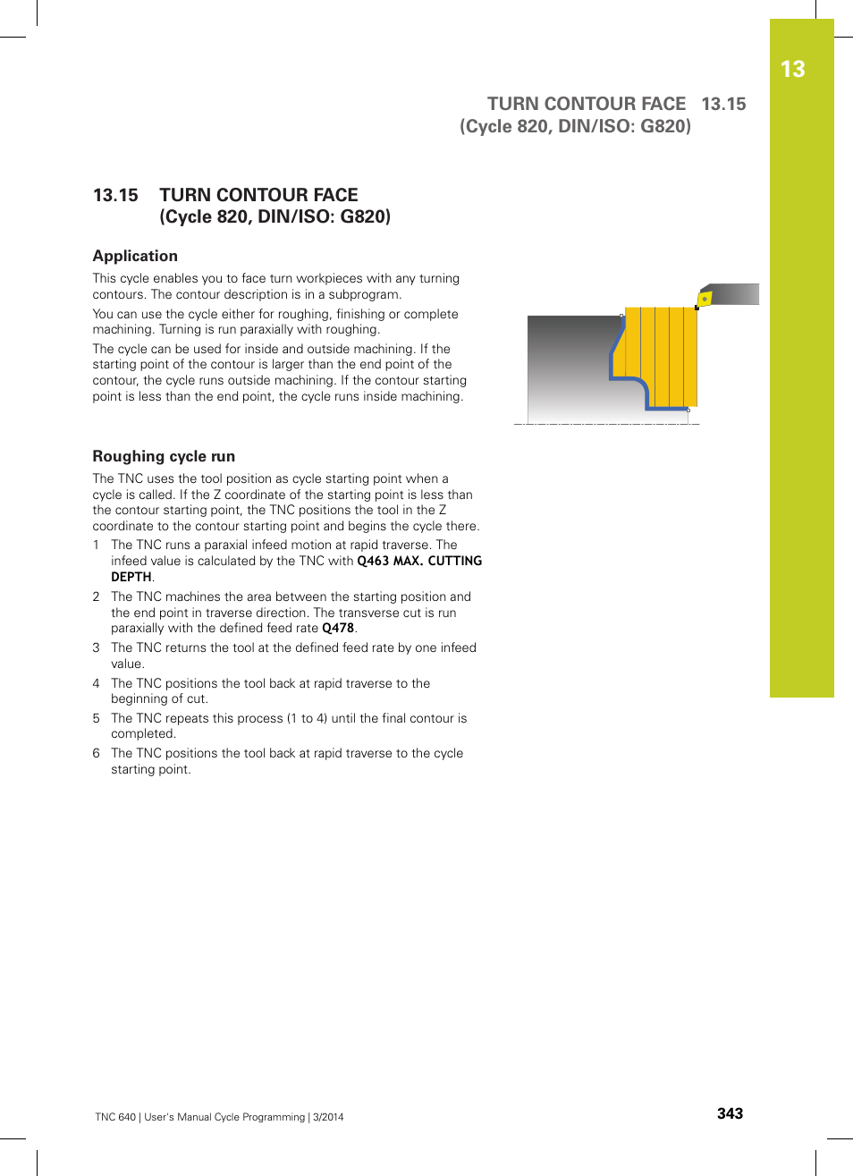 15 turn contour face (cycle 820, din/iso: g820), Application, Roughing cycle run | Turn contour face (cycle 820, din/iso: g820) | HEIDENHAIN TNC 640 (34059x-04) Cycle programming User Manual | Page 343 / 603