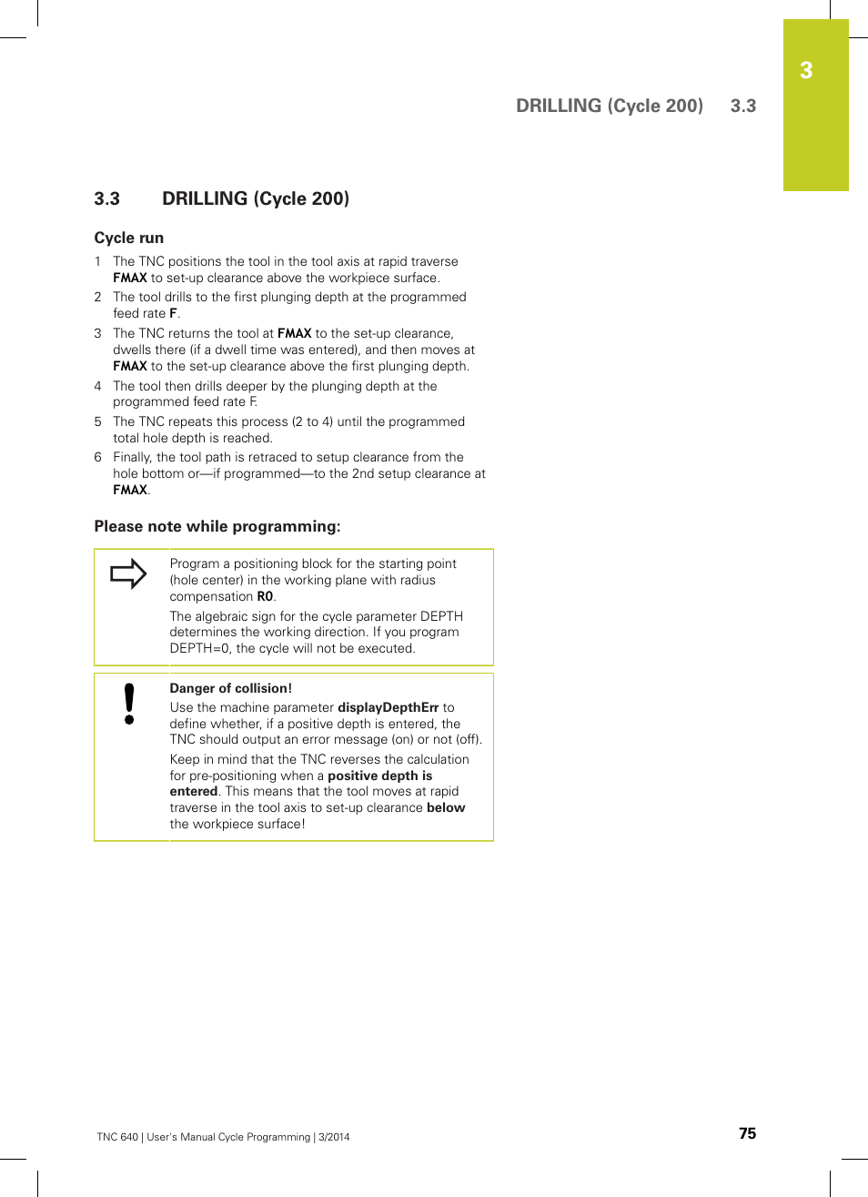 3 drilling (cycle 200), Cycle run, Please note while programming | Drilling (cycle 200) | HEIDENHAIN TNC 640 (34059x-04) Cycle programming User Manual | Page 75 / 603