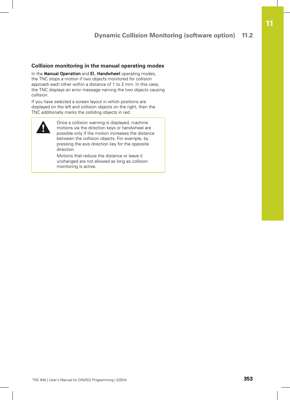 Collision monitoring in the manual operating modes | HEIDENHAIN TNC 640 (34059x-04) ISO programming User Manual | Page 353 / 645