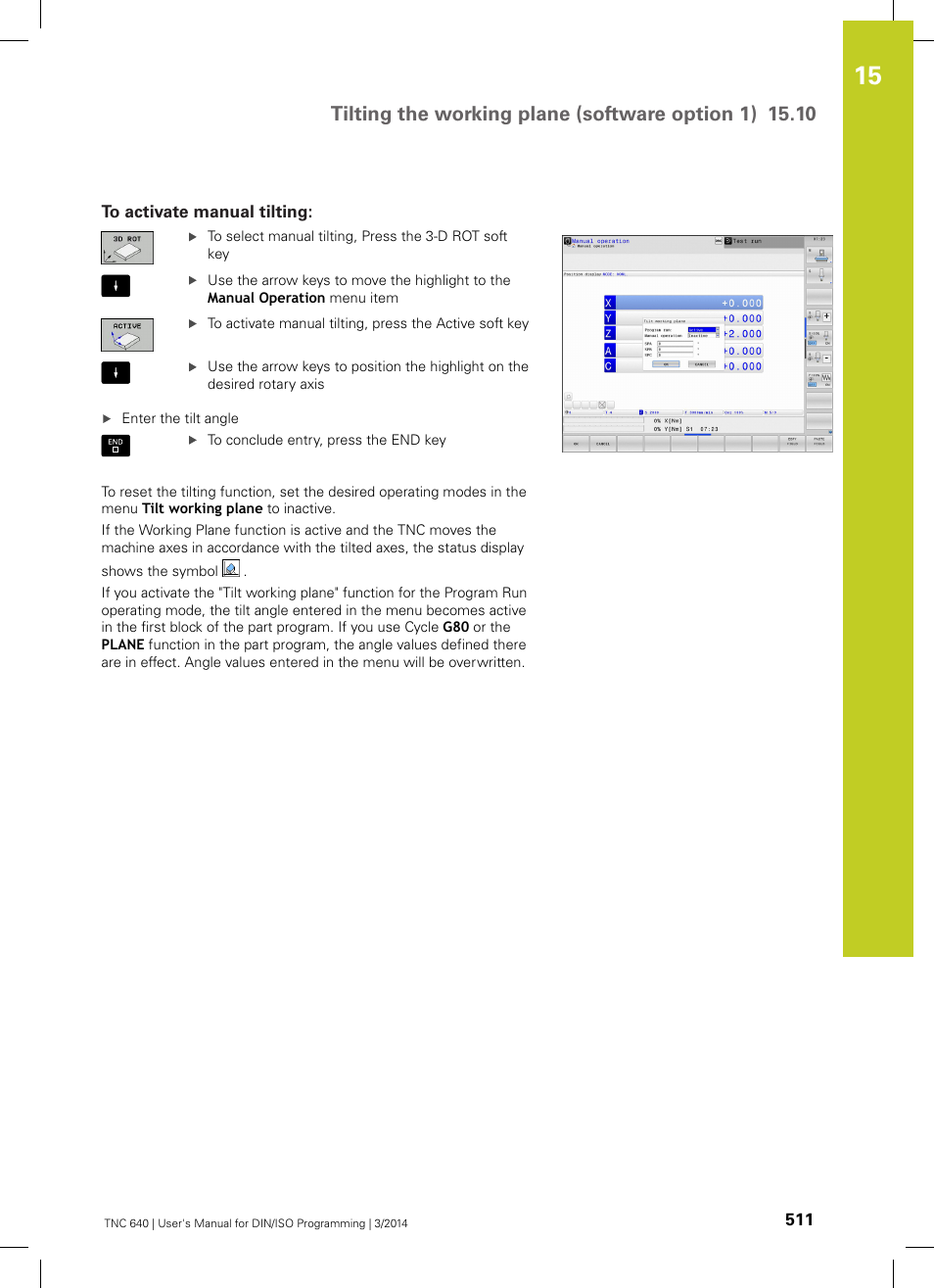To activate manual tilting, See "to | HEIDENHAIN TNC 640 (34059x-04) ISO programming User Manual | Page 511 / 645