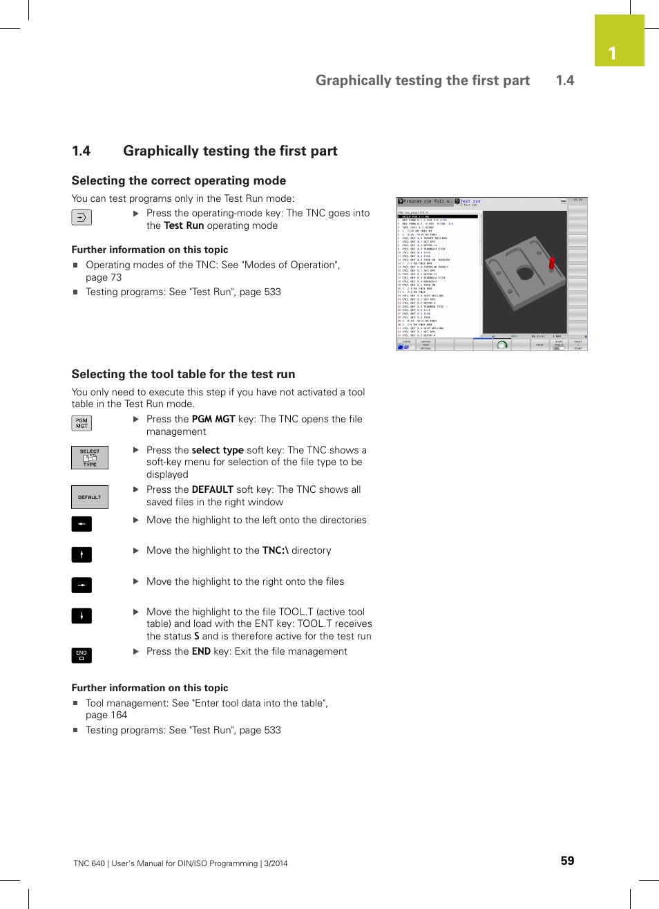 4 graphically testing the first part, Selecting the correct operating mode, Selecting the tool table for the test run | Graphically testing the first part, Graphically testing the first part 1.4 | HEIDENHAIN TNC 640 (34059x-04) ISO programming User Manual | Page 59 / 645
