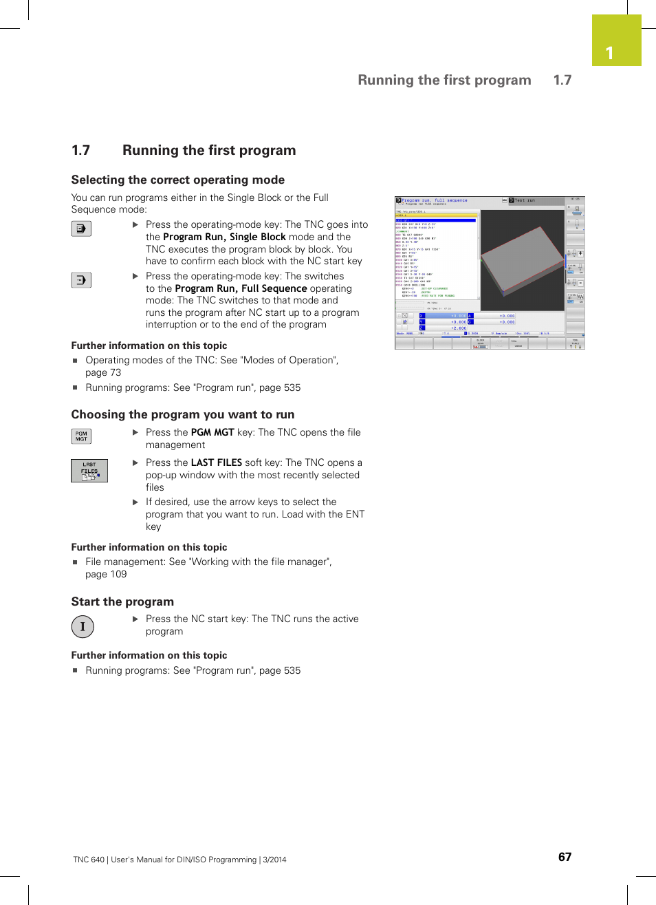 7 running the first program, Selecting the correct operating mode, Choosing the program you want to run | Start the program, Running the first program, Running the first program 1.7 | HEIDENHAIN TNC 640 (34059x-04) ISO programming User Manual | Page 67 / 645