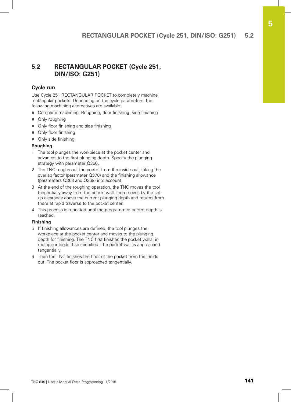 2 rectangular pocket (cycle 251, din/iso: g251), Cycle run, Rectangular pocket (cycle 251, din/iso: g251) | HEIDENHAIN TNC 640 (34059x-05) Cycle programming User Manual | Page 141 / 635