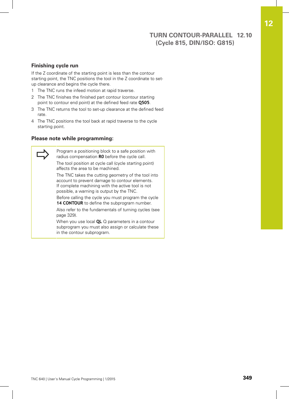 Finishing cycle run, Please note while programming | HEIDENHAIN TNC 640 (34059x-05) Cycle programming User Manual | Page 349 / 635