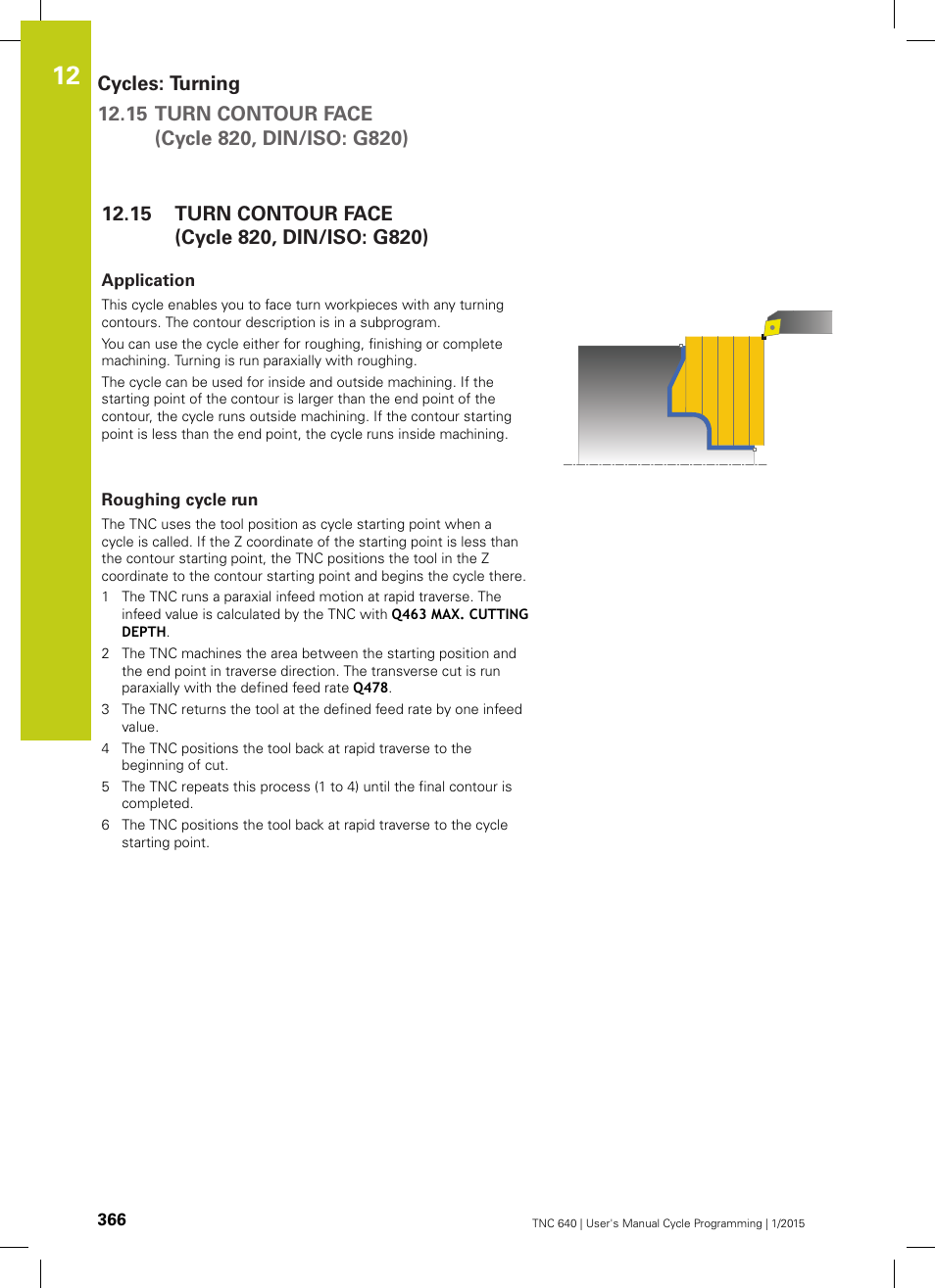 15 turn contour face (cycle 820, din/iso: g820), Application, Roughing cycle run | Turn contour face (cycle 820, din/iso: g820) | HEIDENHAIN TNC 640 (34059x-05) Cycle programming User Manual | Page 366 / 635
