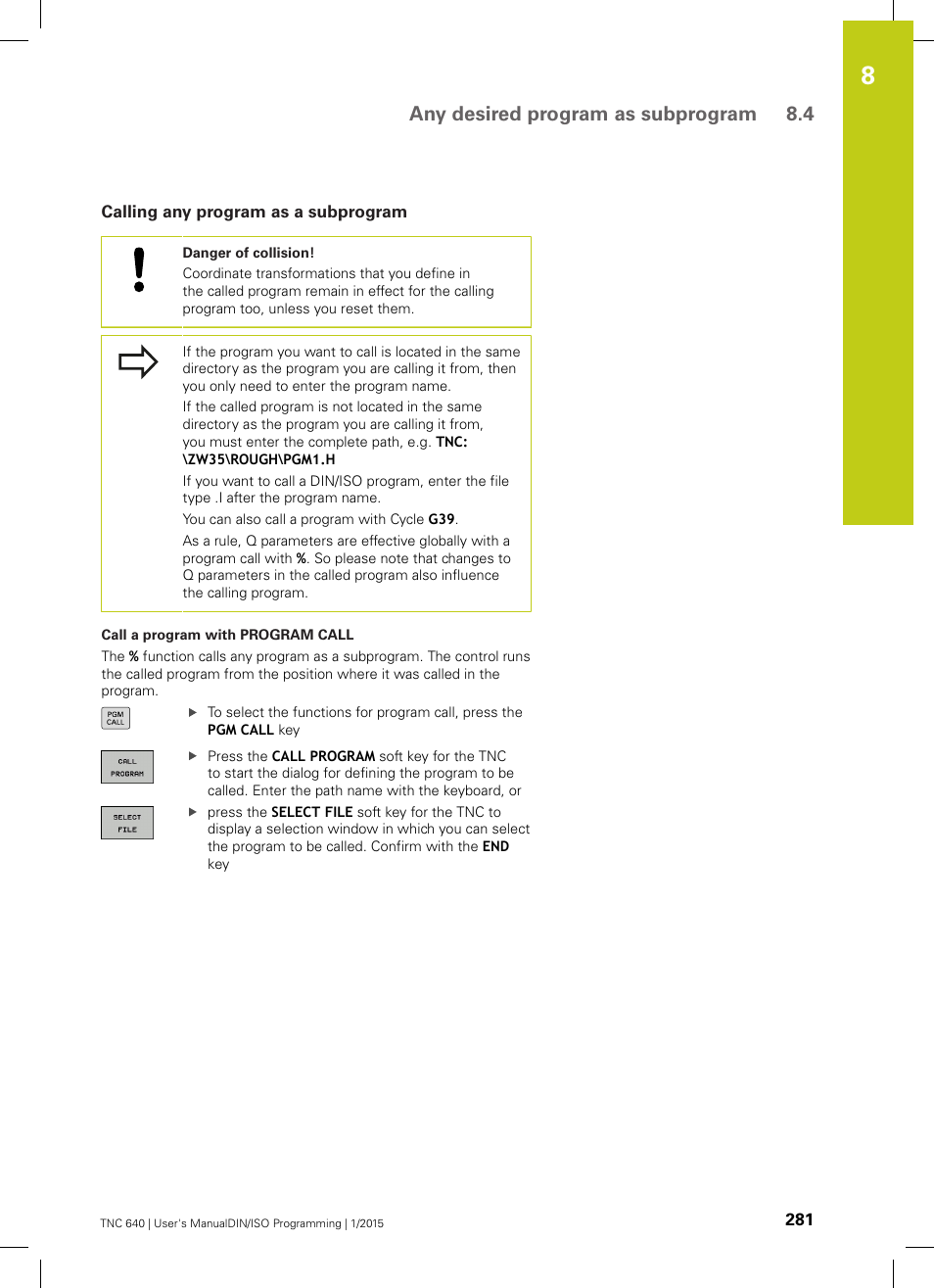 Calling any program as a subprogram, E been added ("calling any program as a, Subprogram") | Any desired program as subprogram 8.4 | HEIDENHAIN TNC 640 (34059x-05) ISO programming User Manual | Page 281 / 676