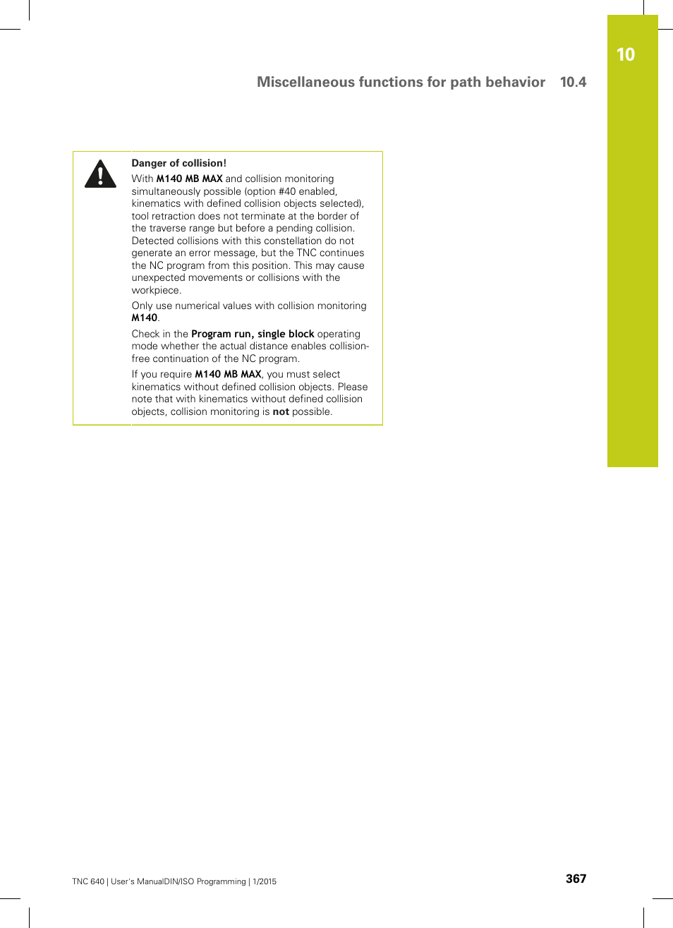 Miscellaneous functions for path behavior 10.4 | HEIDENHAIN TNC 640 (34059x-05) ISO programming User Manual | Page 367 / 676