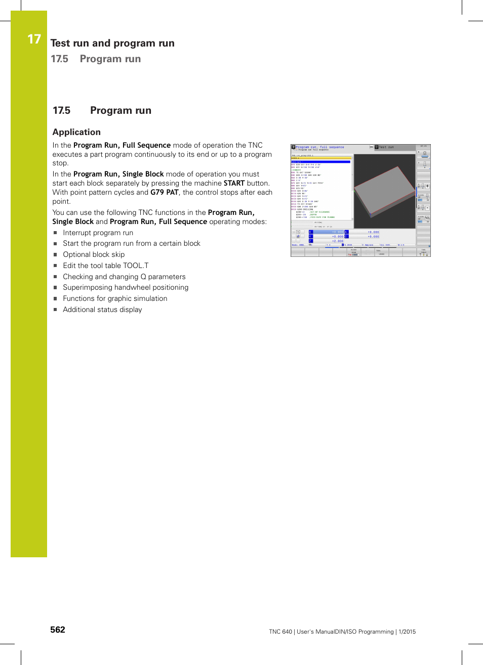 5 program run, Application, Program run | Test run and program run 17.5 program run | HEIDENHAIN TNC 640 (34059x-05) ISO programming User Manual | Page 562 / 676