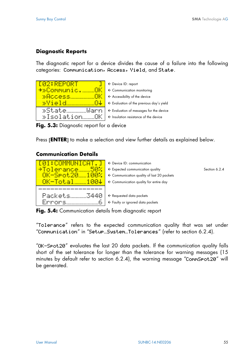 Report, Communic.………ok, Access………………ok | Yield…………………oš, State……………warn, Isolation………ok, Communicat, Tolerance………50, Ok-total………100š, Packets…………3440 | SMA Sunny Boy Control User Manual | Page 59 / 169