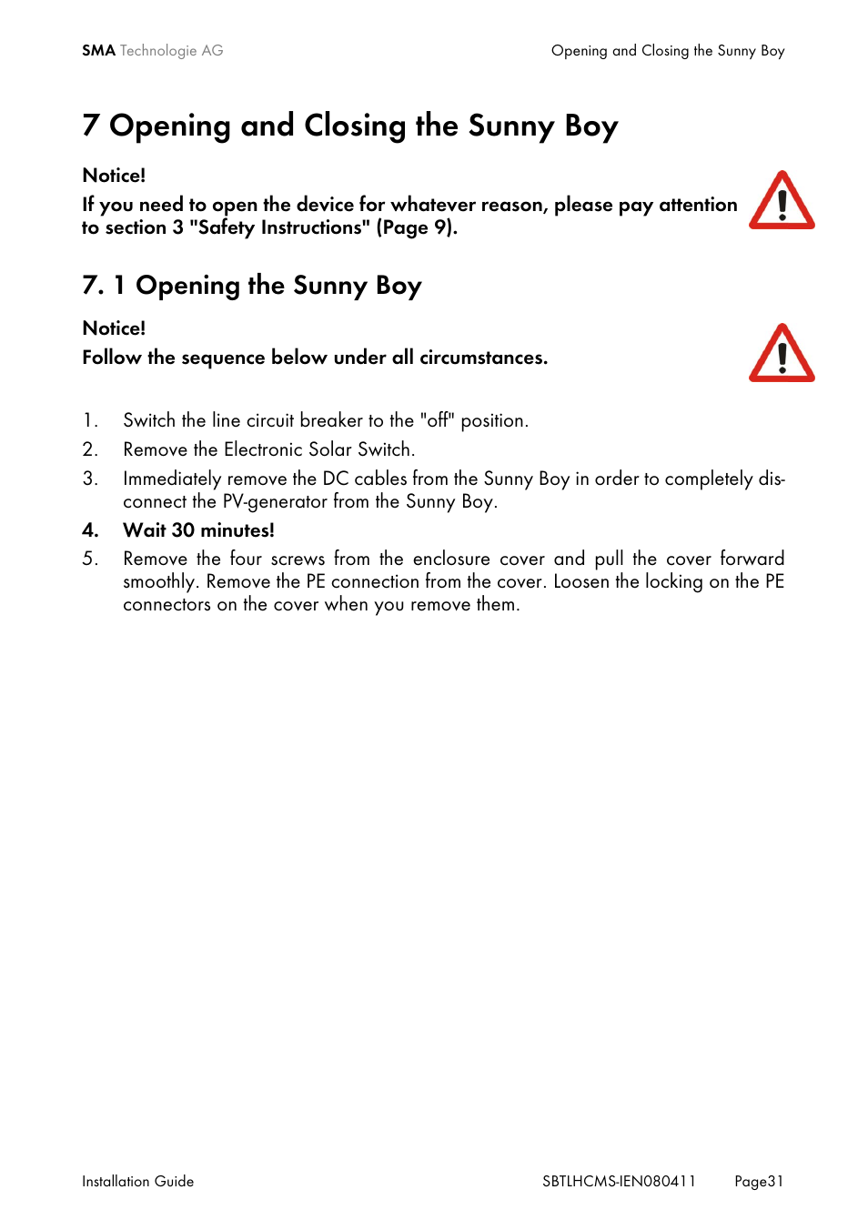 7 opening and closing the sunny boy, 1 opening the sunny boy, Opening and closing the sunny boy | Opening the sunny boy | SMA SB 4200TL HC Multi-String User Manual | Page 31 / 64