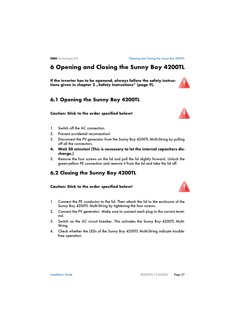 6 opening and closing the sunny boy 4200tl, 1 opening the sunny boy 4200tl, 2 closing the sunny boy 4200tl | Opening and closing the sunny boy 4200tl, Opening the sunny boy 4200tl, Closing the sunny boy 4200tl | SMA SB 4200TL Multi-String Installation User Manual | Page 27 / 42