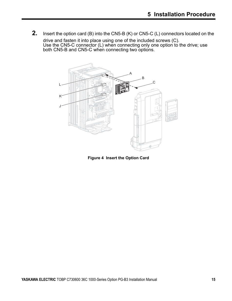 5 installation procedure | Yaskawa 1000 Series Drive Option - Open Collector Type PG User Manual | Page 15 / 36