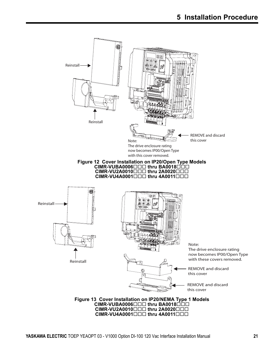 Figure 11, Open, Figure 12 | 5 installation procedure | Yaskawa V1000 Option - DI-100 120 Vac Interface User Manual | Page 21 / 28