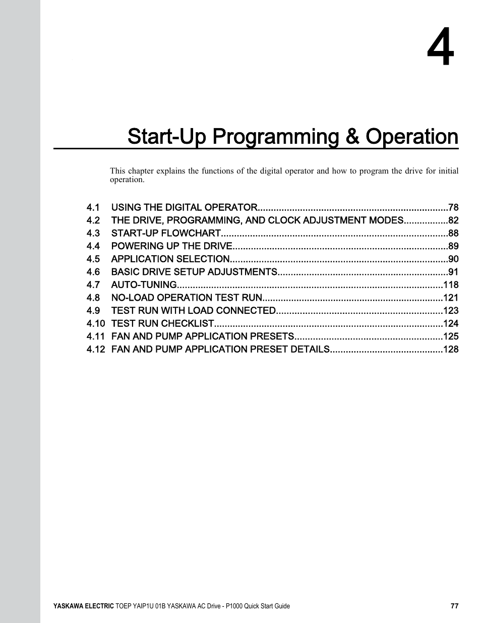Start-up programming & operation, Refer to start-up programming | Yaskawa CIMR-PUxA User Manual | Page 77 / 256