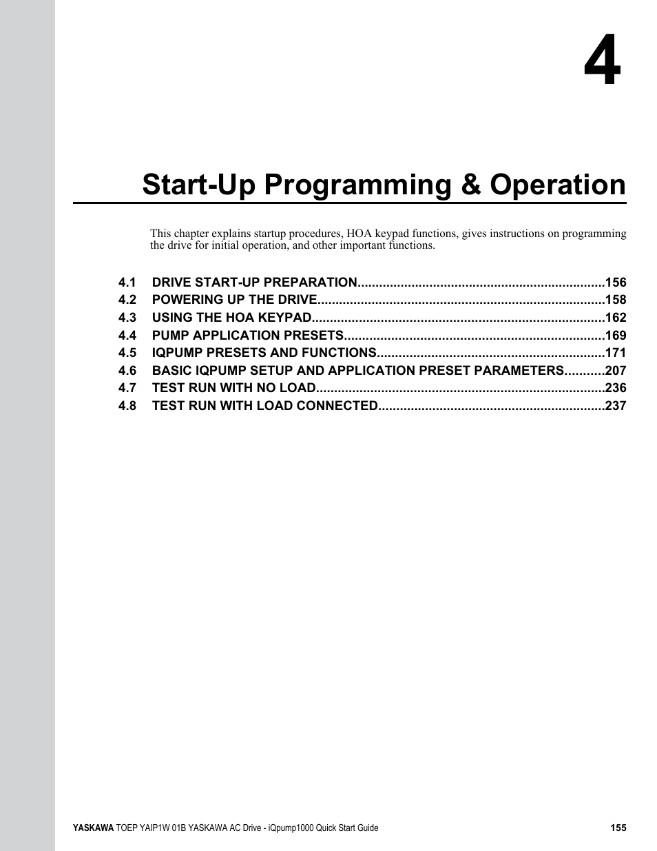 Start-up programming & operation, Refer to start-up programming, For instructions on operating the drive | Yaskawa iQpump1000 AC Drive Quick Start User Manual | Page 155 / 470