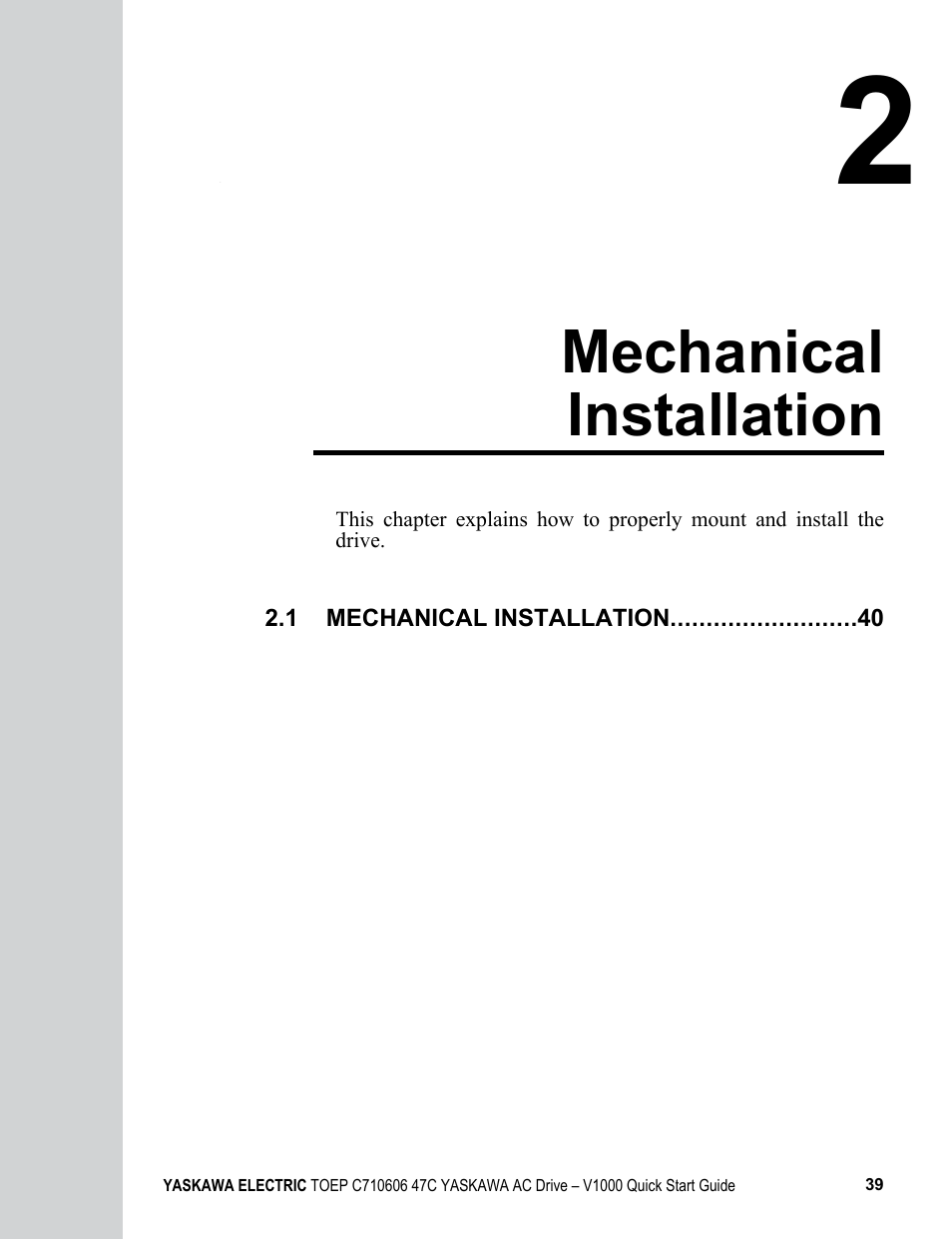 2 mechanical installation, Mechanical installation | Yaskawa J1000 Compact Vector Control Drive User Manual | Page 39 / 244