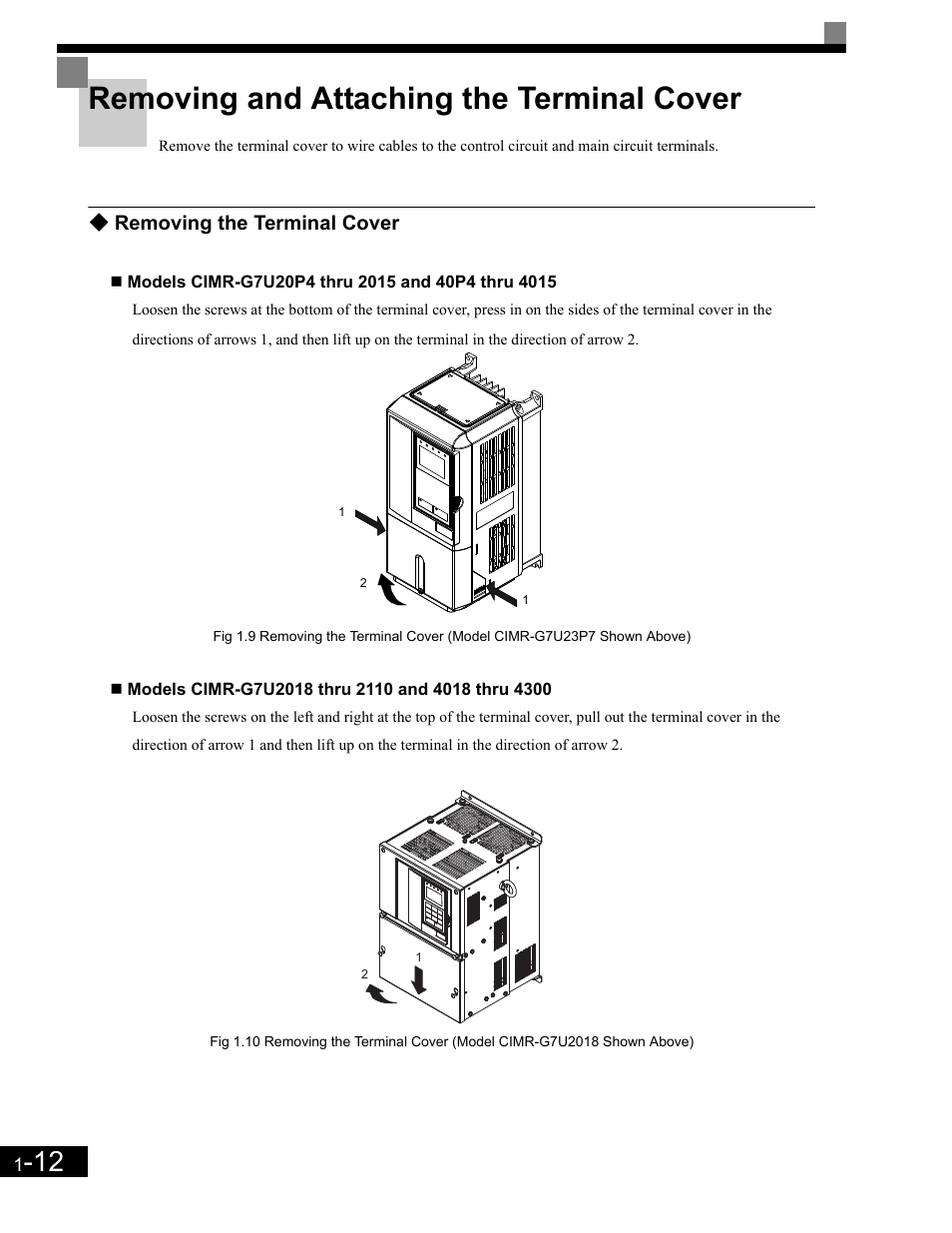 Removing and attaching the terminal cover, Removing the terminal cover, Models cimr-g7u20p4 thru 2015 and 40p4 thru 4015 | Models cimr-g7u2018 thru 2110 and 4018 thru 4300, Removing and attaching the terminal cover -12, Removing the terminal cover -12 | Yaskawa G7 Drive User Manual | Page 25 / 454