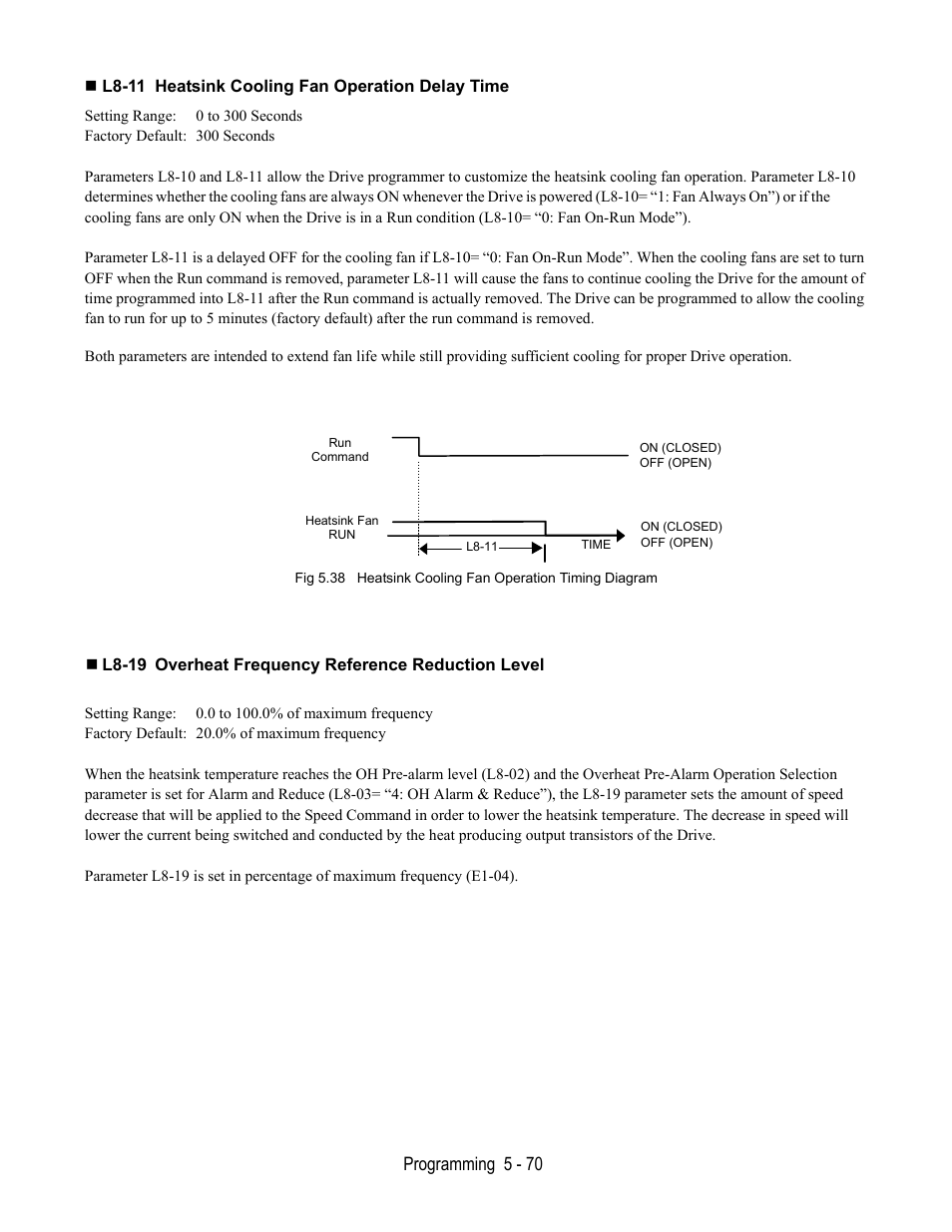 L8-11 heatsink cooling fan operation delay time, L8-19 overheat frequency reference reduction level, Programming 5 - 70 | Yaskawa E7L Drive Bypass User Manual | Page 162 / 302