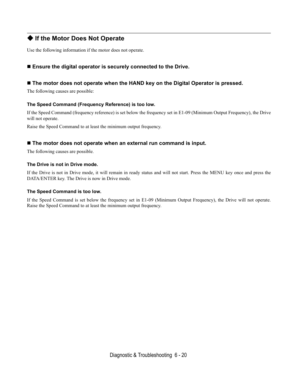 If the motor does not operate, The speed command (frequency reference) is too low, The drive is not in drive mode | The speed command is too low | Yaskawa E7L Drive Bypass User Manual | Page 192 / 302