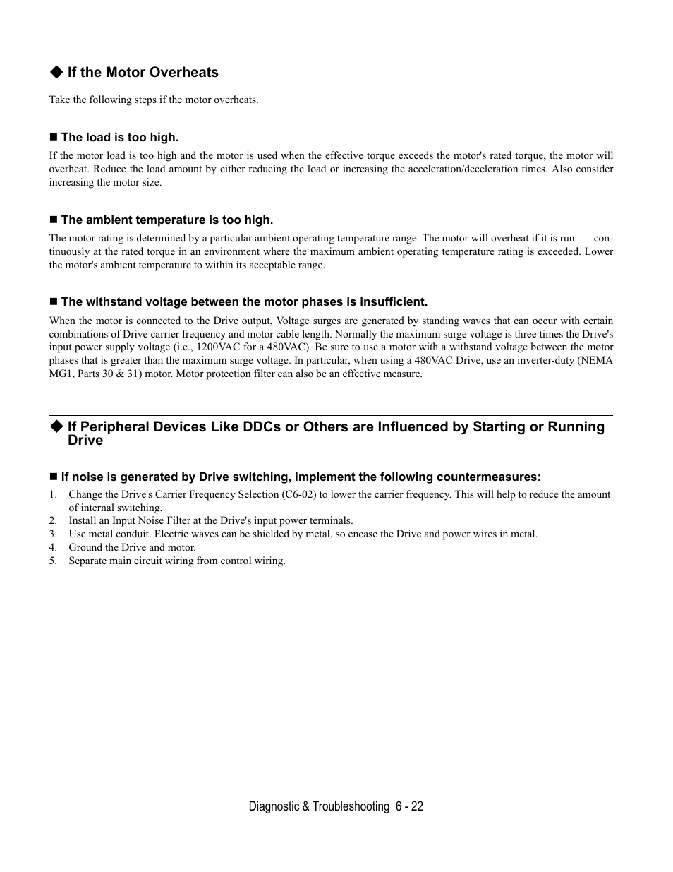 If the motor overheats, The load is too high, The ambient temperature is too high | Ground the drive and motor, Separate main circuit wiring from control wiring | Yaskawa E7L Drive Bypass User Manual | Page 194 / 302