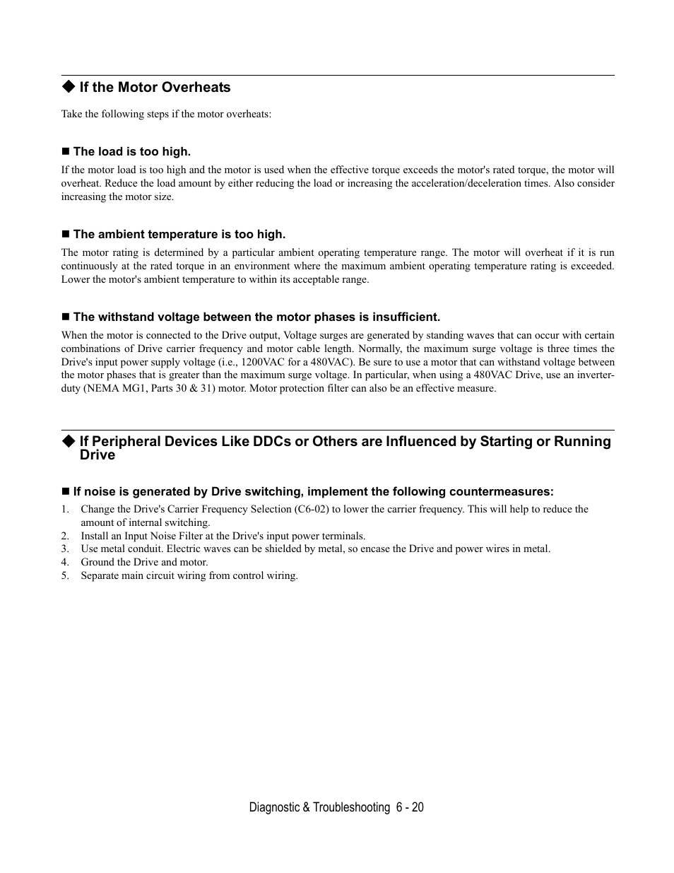 If the motor overheats, The load is too high, The ambient temperature is too high | Ground the drive and motor, Separate main circuit wiring from control wiring | Yaskawa E7B Drive Bypass User Manual | Page 200 / 306