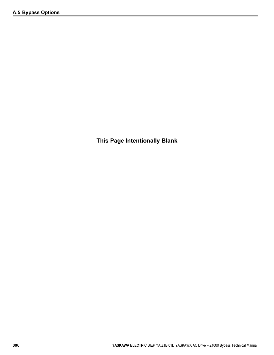 This page intentionally blank | Yaskawa AC Drive Z1000 Bypass Technical Manual User Manual | Page 306 / 462