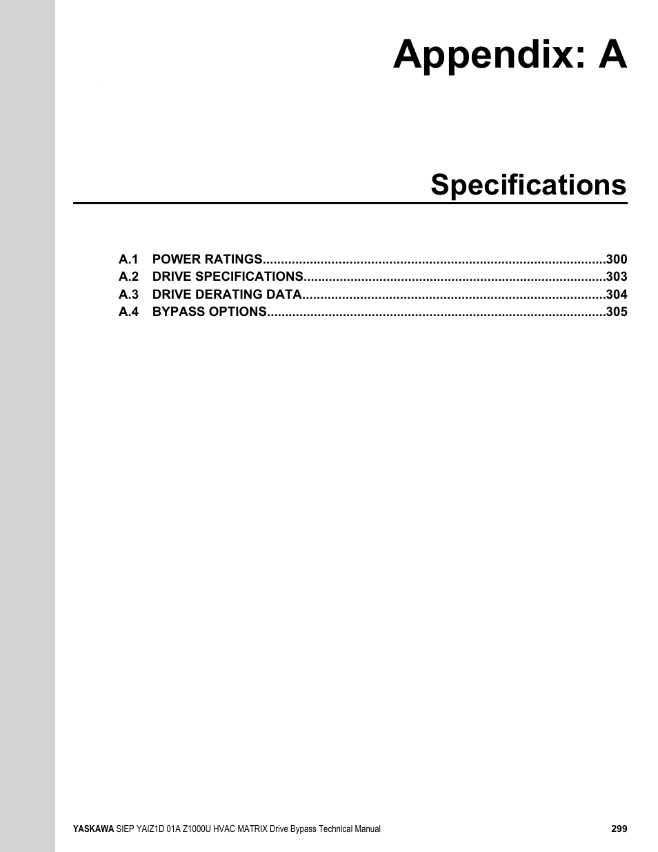 Specifications, A. specifications, Appendix: a | Yaskawa Z1000U HVAC Matrix Bypass User Manual | Page 299 / 472