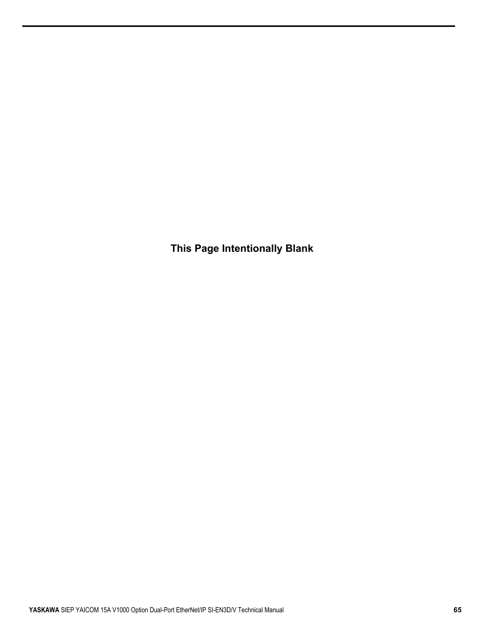This page intentionally blank | Yaskawa V1000 Option Dual Port EtherNet/IP SI-EN3D/V Technical Manual User Manual | Page 65 / 68