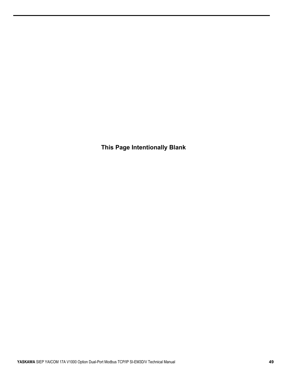 This page intentionally blank | Yaskawa V1000-Series Option SI-EM3D/V Dual Port EtherNet Modbus TCP/IP Technical Manual User Manual | Page 49 / 52