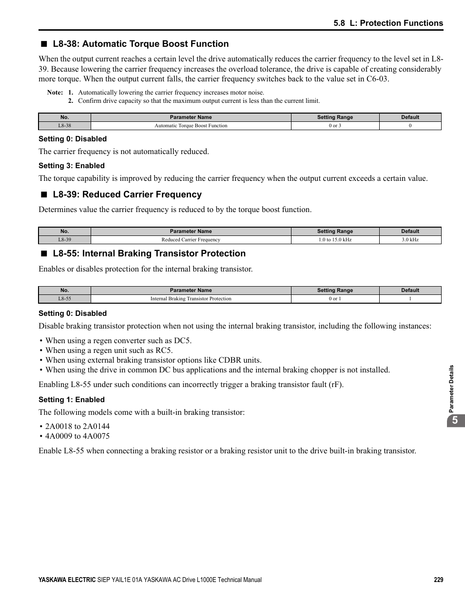 L8-38: automatic torque boost function, L8-39: reduced carrier frequency, L8-55: internal braking transistor protection | 8 l: protection functions, The carrier frequency is not automatically reduced | Yaskawa L1000E AC Drive Technical Manual for CIMR-LE Models for Elevator Applications User Manual | Page 229 / 488