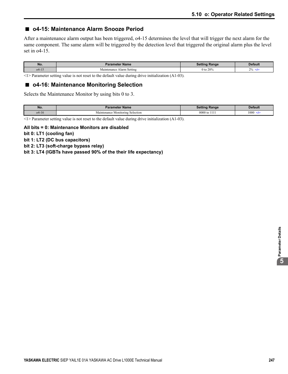 O4-15: maintenance alarm snooze period, O4-16: maintenance monitoring selection, 10 o: operator related settings | Yaskawa L1000E AC Drive Technical Manual for CIMR-LE Models for Elevator Applications User Manual | Page 247 / 488