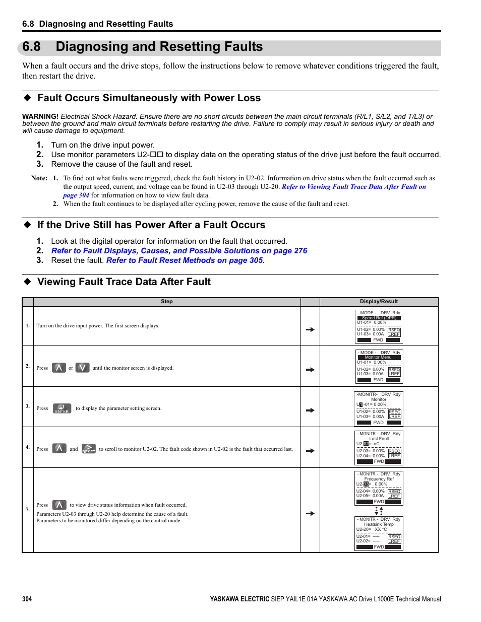 8 diagnosing and resetting faults, Fault occurs simultaneously with power loss, If the drive still has power after a fault occurs | Viewing fault trace data after fault, Turn on the drive input power, Remove the cause of the fault and reset | Yaskawa L1000E AC Drive Technical Manual for CIMR-LE Models for Elevator Applications User Manual | Page 304 / 488