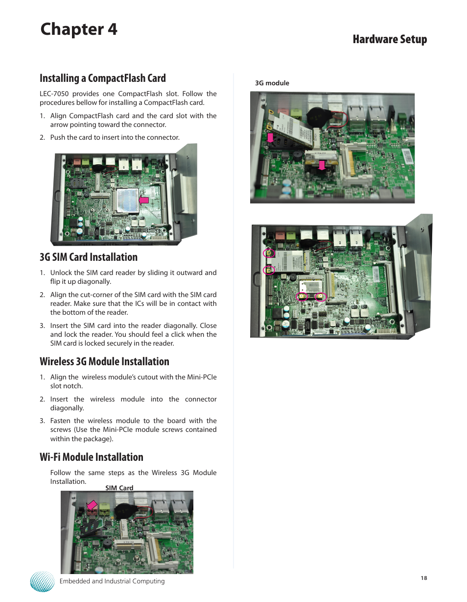 Installing a compactflash card, 3g sim card installation, Wireless 3g module installation | Wi-fi module installation, Chapter 4, Hardware setup | Lanner LEC-7050 User Manual | Page 19 / 27