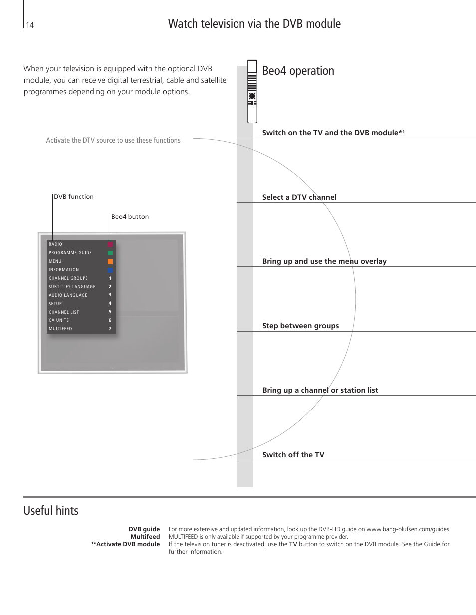 Watch television via the dvb module, Watch television via the dvb module useful hints, Beo4 operation | Bang & Olufsen BeoVision 10 Getting Started User Manual | Page 14 / 32