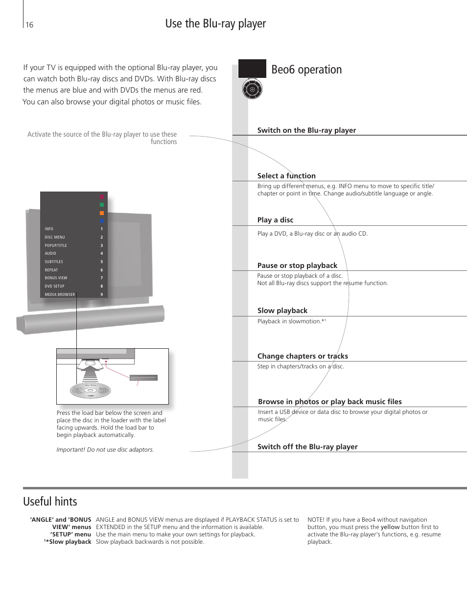 Use the blu-ray player, Beo6 operation, Use the blu-ray player useful hints | Bang & Olufsen BeoVision 7-40/55 Getting Started User Manual | Page 16 / 36