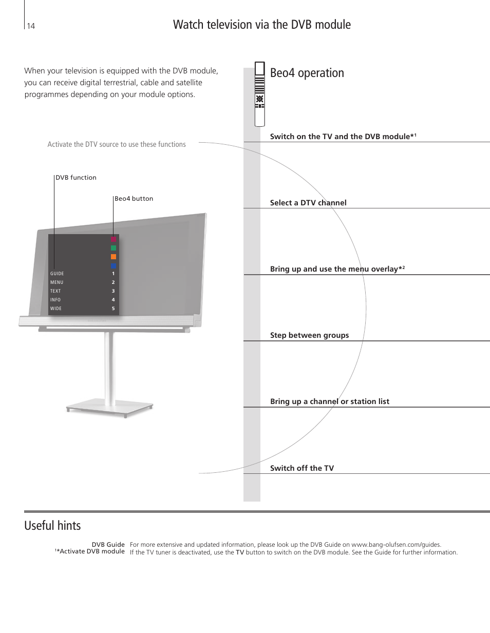 Watch television via the dvb module, Beo4 operation, Watch television via the dvb module useful hints | Bang & Olufsen BeoVision 8-40 Getting Started User Manual | Page 14 / 28