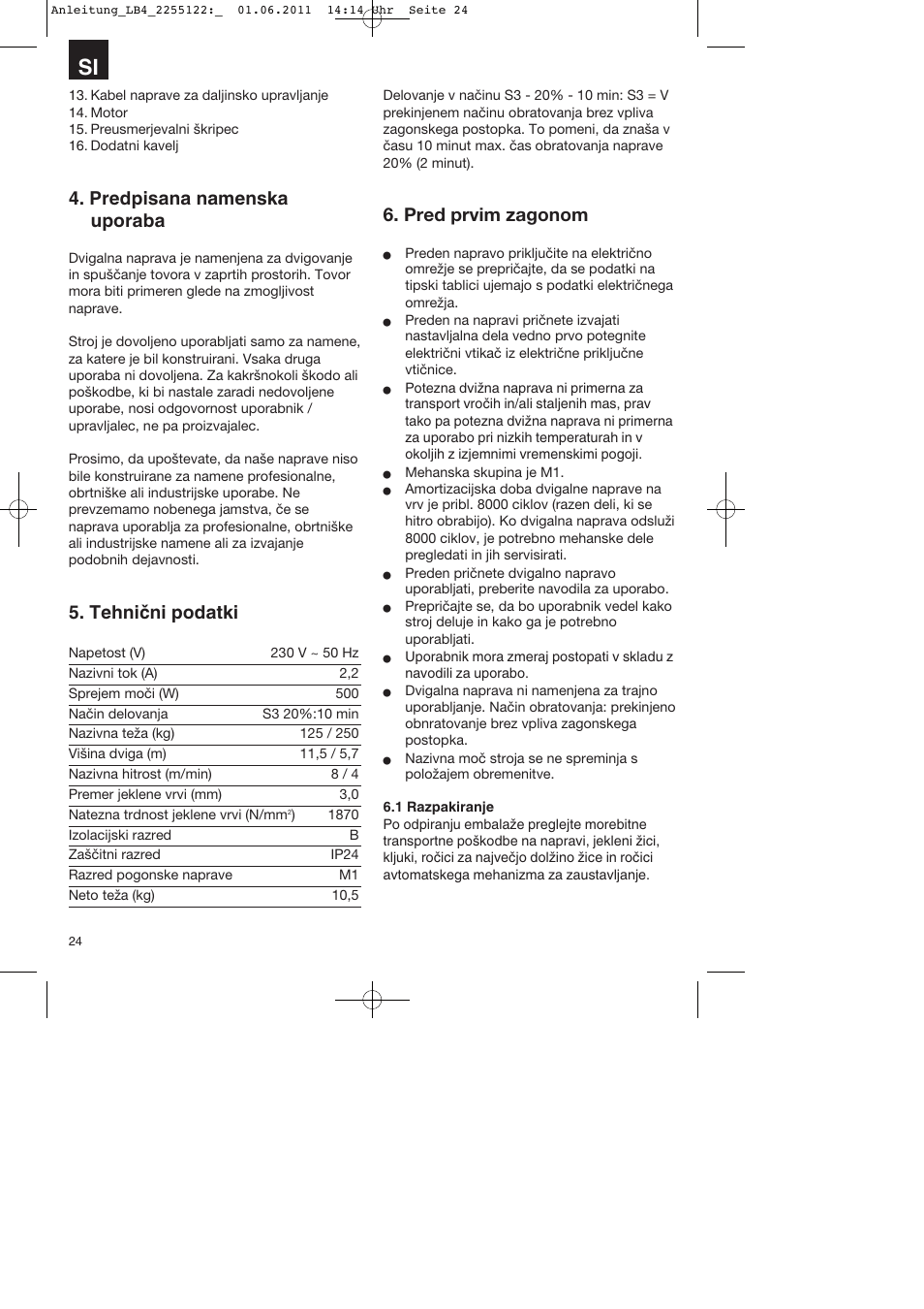 Predpisana namenska uporaba, Tehnični podatki, Pred prvim zagonom | Parkside PSZ 250 A2 User Manual | Page 24 / 64