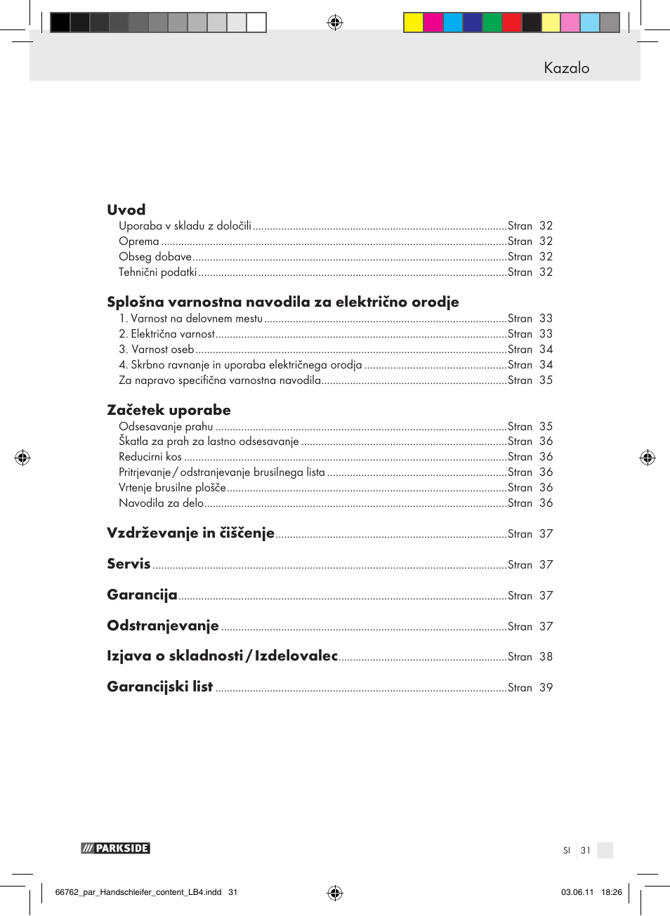 Kazalo, Uvod, Splošna varnostna navodila za električno orodje | Začetek uporabe, Vzdrževanje in čiščenje, Servis, Garancija, Odstranjevanje, Izjava o skladnosti / izdelovalec, Garancijski list | Parkside PHS 160 A1 User Manual | Page 32 / 67