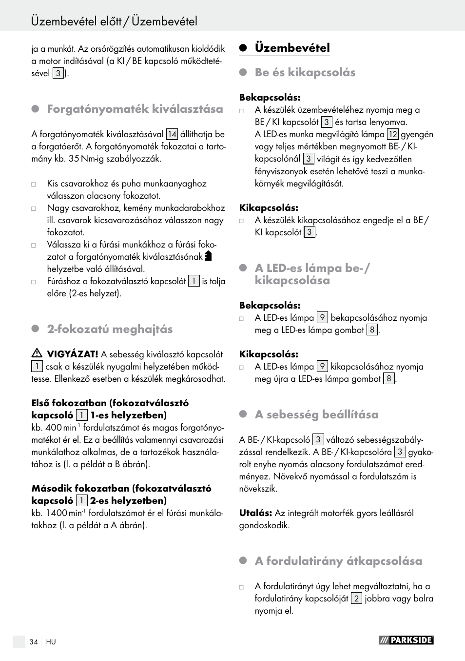 Üzembevétel előtt / üzembevétel, Forgatónyomaték kiválasztása, Fokozatú meghajtás | Üzembevétel, Be és kikapcsolás, A led-es lámpa be- / kikapcsolása, A sebesség beállítása, A fordulatirány átkapcsolása | Parkside PABS 18-Li B2 User Manual | Page 34 / 82
