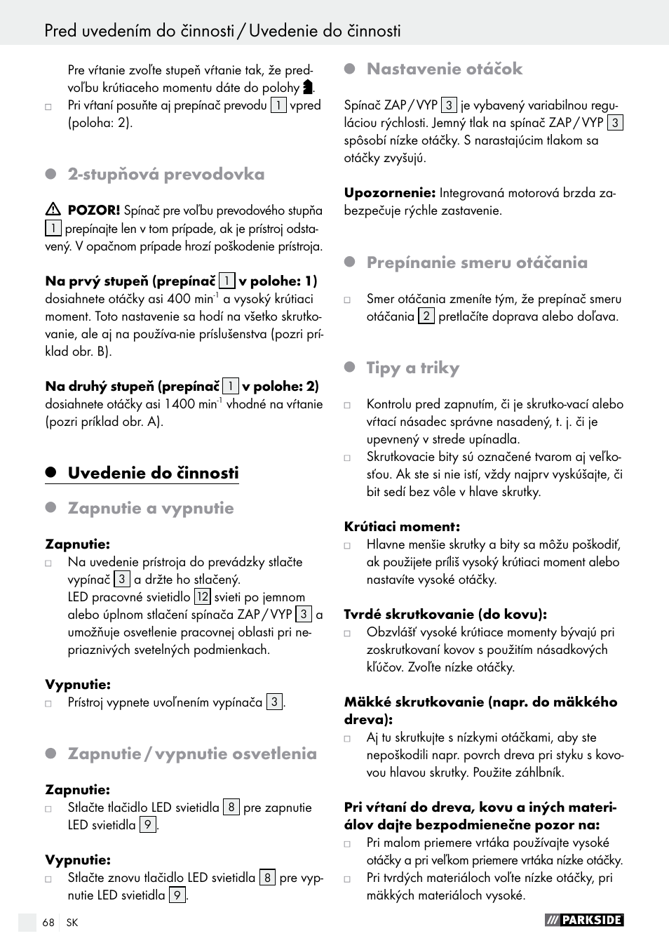 Stupňová prevodovka, Uvedenie do činnosti, Zapnutie a vypnutie | Zapnutie / vypnutie osvetlenia, Nastavenie otáčok, Prepínanie smeru otáčania, Tipy a triky | Parkside PABS 18-Li B2 User Manual | Page 68 / 82