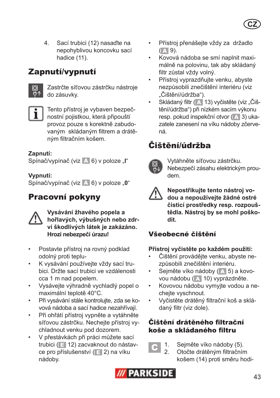 Zapnutí/vypnutí, Pracovní pokyny, Čištění/údržba | Parkside PAS 500 B1 User Manual | Page 43 / 70