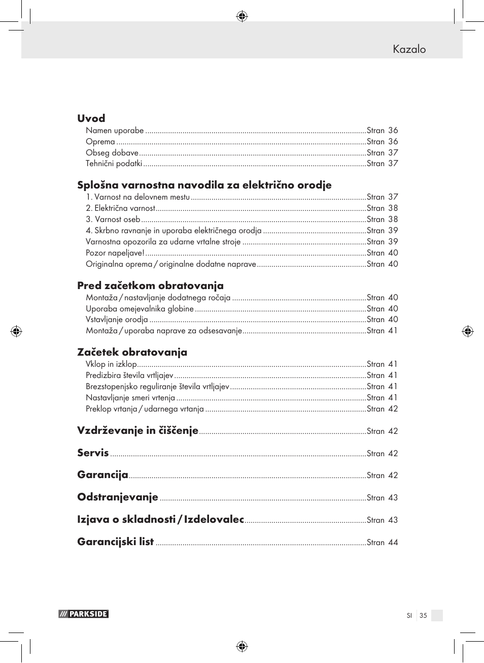 Kazalo, Uvod, Splošna varnostna navodila za električno orodje | Pred začetkom obratovanja, Začetek obratovanja, Vzdrževanje in čiščenje, Servis, Garancija, Odstranjevanje, Izjava o skladnosti / izdelovalec | Parkside PSB 1050 A1 User Manual | Page 35 / 75