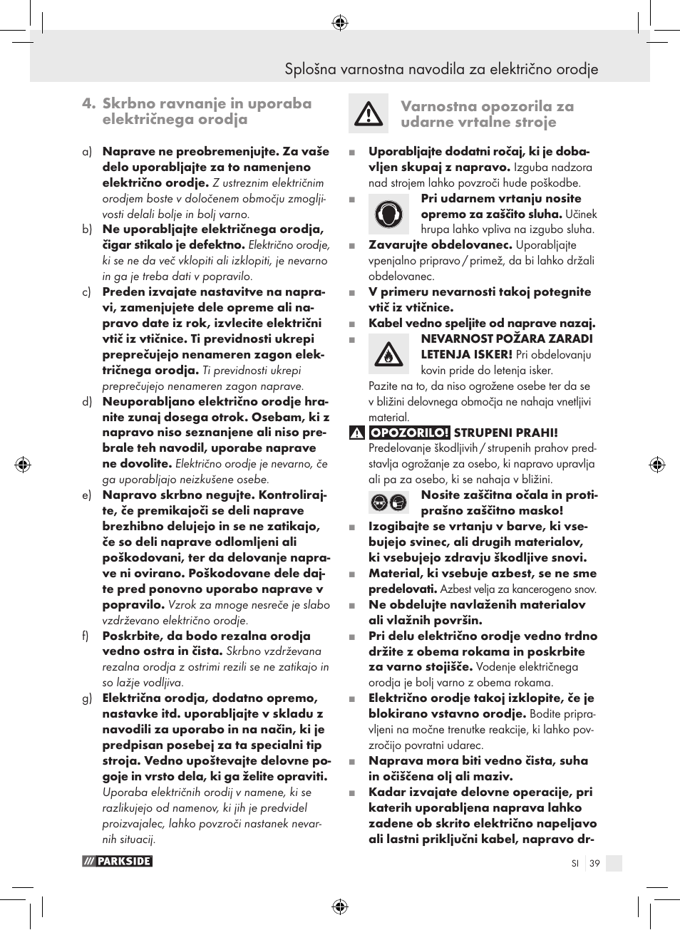 Splošna varnostna navodila za električno orodje, Skrbno ravnanje in uporaba električnega orodja, Varnostna opozorila za udarne vrtalne stroje | Parkside PSB 1050 A1 User Manual | Page 39 / 75
